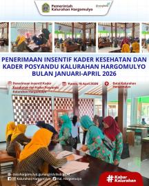 PENERIMAAN INSENTIF KADER KESEHATAN DAN KADER POSYANDU KALURAHAN HARGOMULYO BULAN JANUARI-APRIL 2026